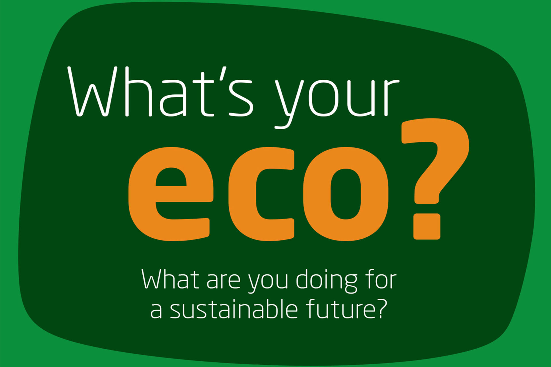 „What’s your eco? – Was ist Ihr Beitrag für eine nachhaltige Zukunft?“