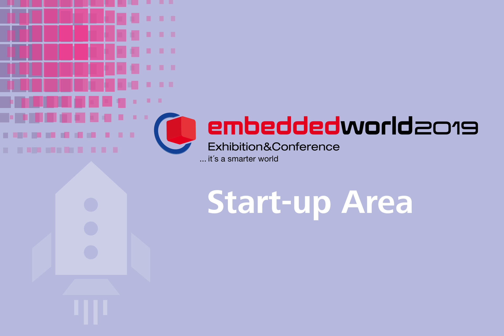 Auf dem Bild sehen Sie das Logo der start-up Area, eine startende Rakete sowie das Logo der embedded world und einen Hinweis zur start-up Area.