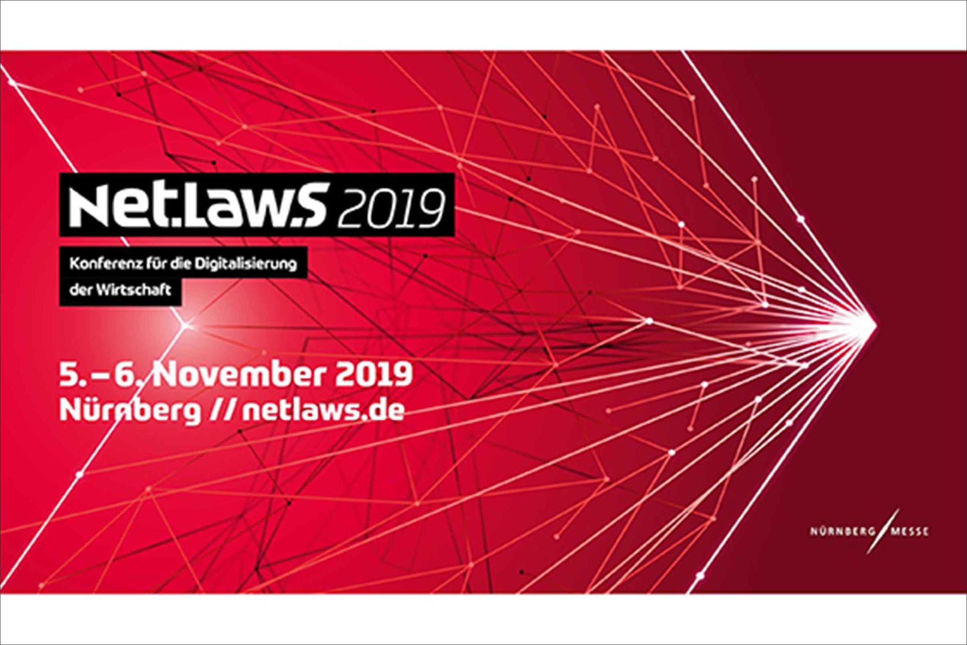 Auf dem Bild sehen Sie das Logo der Net.Law:S 2019 sowie den Untertitel: Konferenz für die Digitalisierung der Wirtschaft. Zudem ist das Datum der Veranstaltung aufgeführt. Sie findet am 5. und 6. November 2019 in den design Offices in Nürnberg statt.